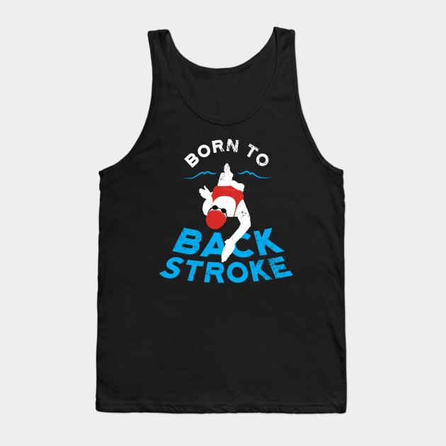 Womens Born To Backstroke Swimming Tank Top by atomguy